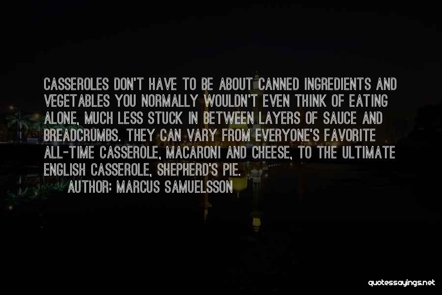 Casseroles Quotes By Marcus Samuelsson