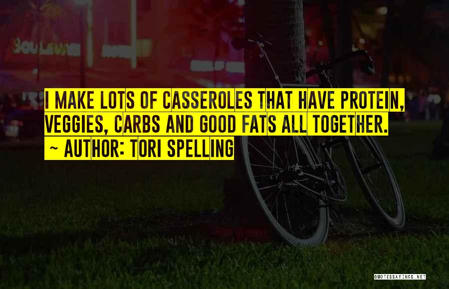 Casseroles Quotes By Tori Spelling