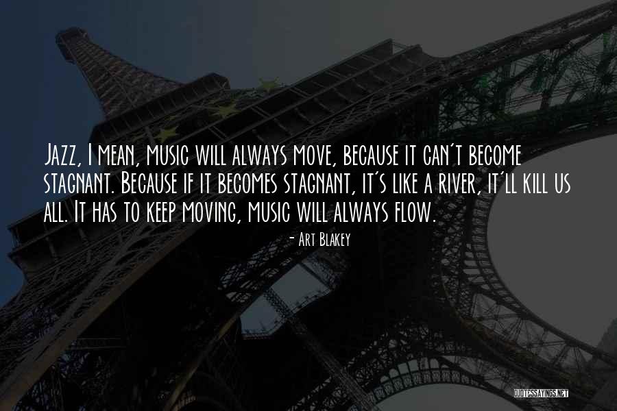 Cassiane 25 Quotes By Art Blakey Cassiane 25 Quotes By Art Blakey