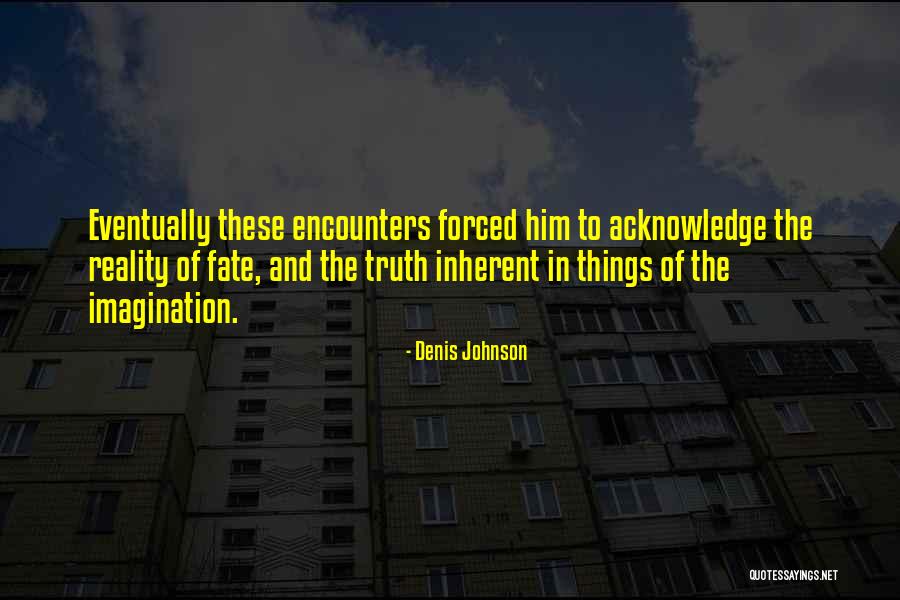 Cassias Trees Quotes By Denis Johnson Cassias Trees Quotes By Denis Johnson