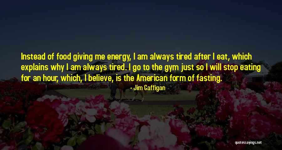 Cassidee Hope Quotes By Jim Gaffigan Cassidee Hope Quotes By Jim Gaffigan