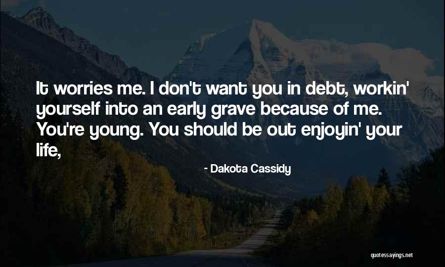 Cassidy Life Quotes By Dakota Cassidy Cassidy Life Quotes By Dakota Cassidy