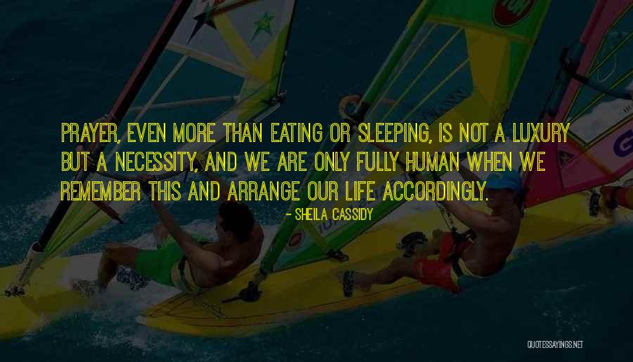 Cassidy Life Quotes By Sheila Cassidy Cassidy Life Quotes By Sheila Cassidy