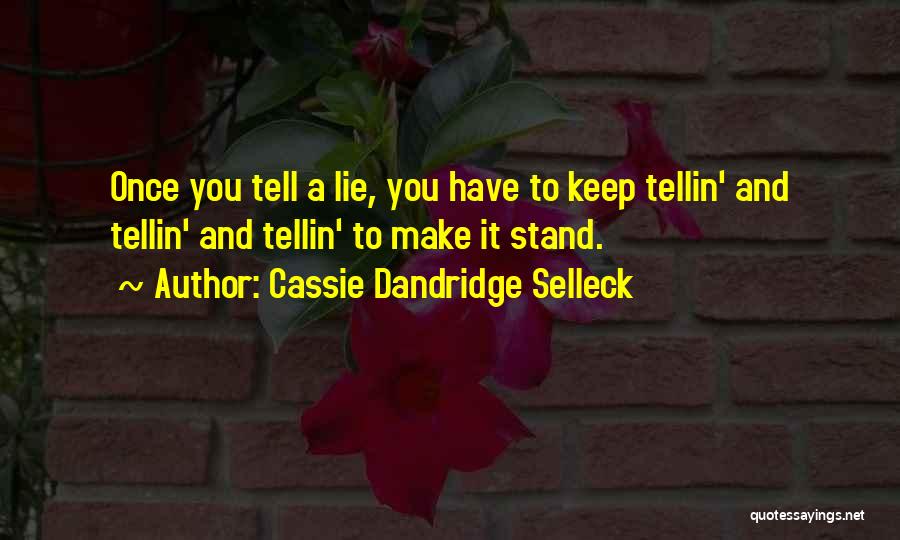 Cassie Dandridge Selleck Quotes 307875