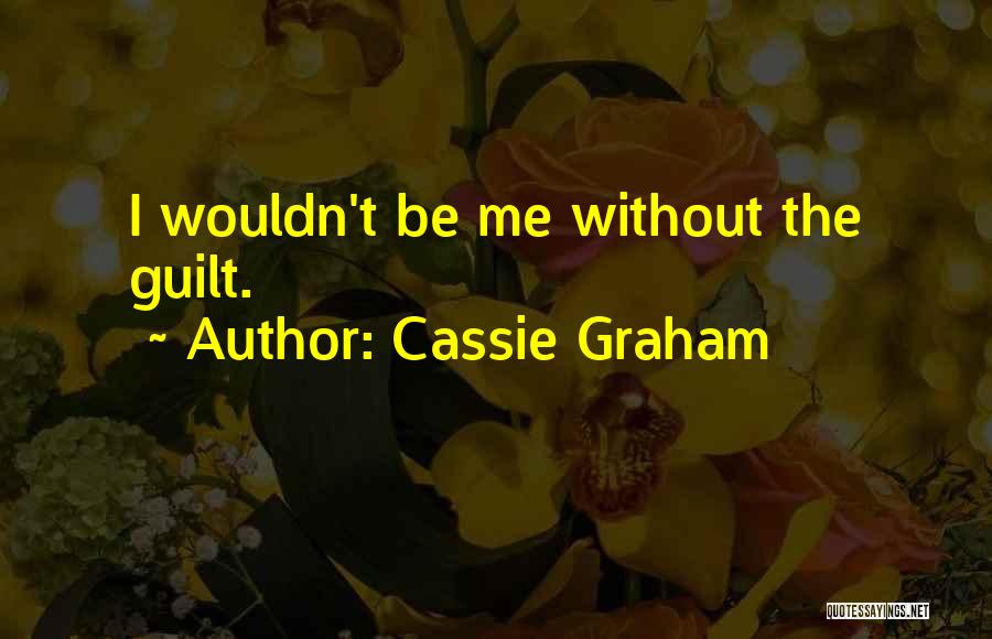 Cassie Graham Quotes 576016