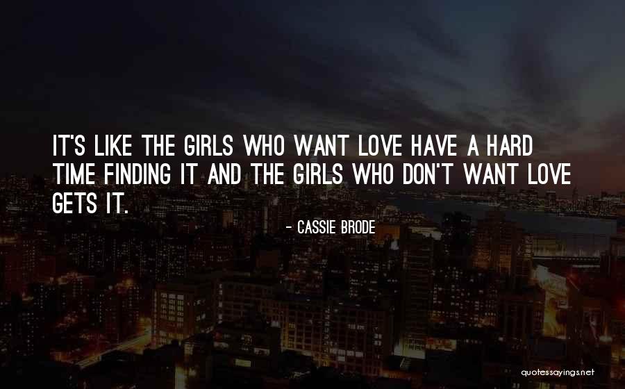 Cassie Love Quotes By Cassie Brode Cassie Love Quotes By Cassie Brode