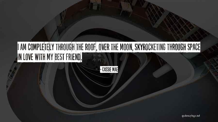 Cassie Love Quotes By Cassie Mae Cassie Love Quotes By Cassie Mae