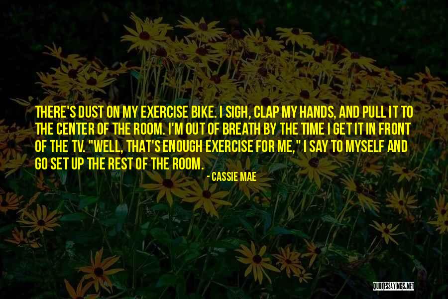 Cassie Mae Quotes 747101 Cassie Mae Quotes 747101