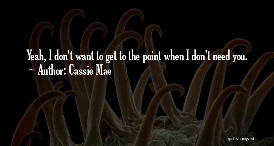 Cassie Mae Quotes 868416