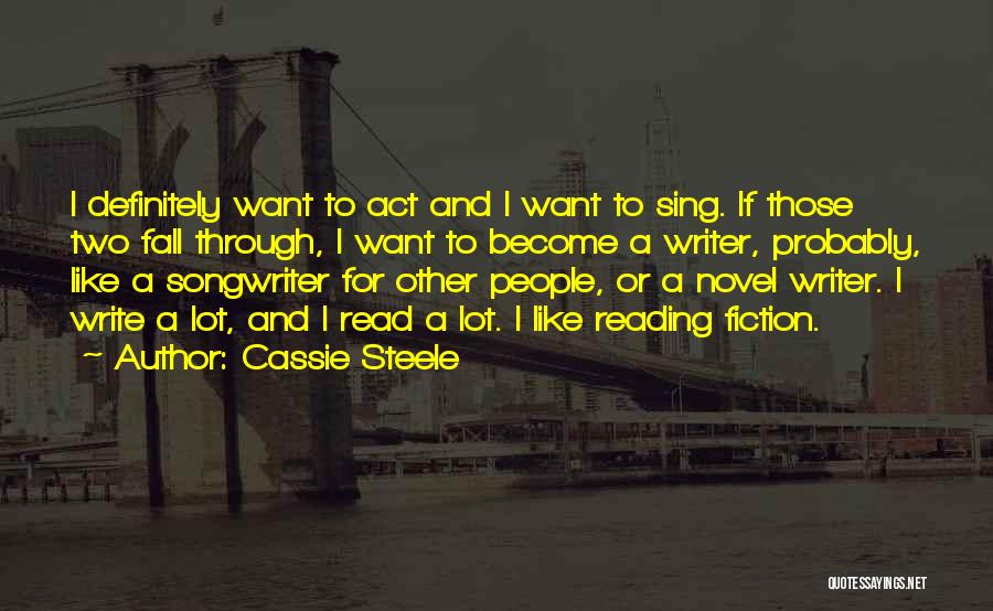 Cassie Steele Quotes 1057278