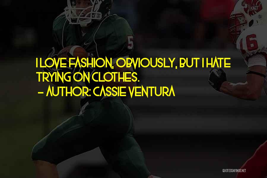 Cassie Ventura Quotes 431659