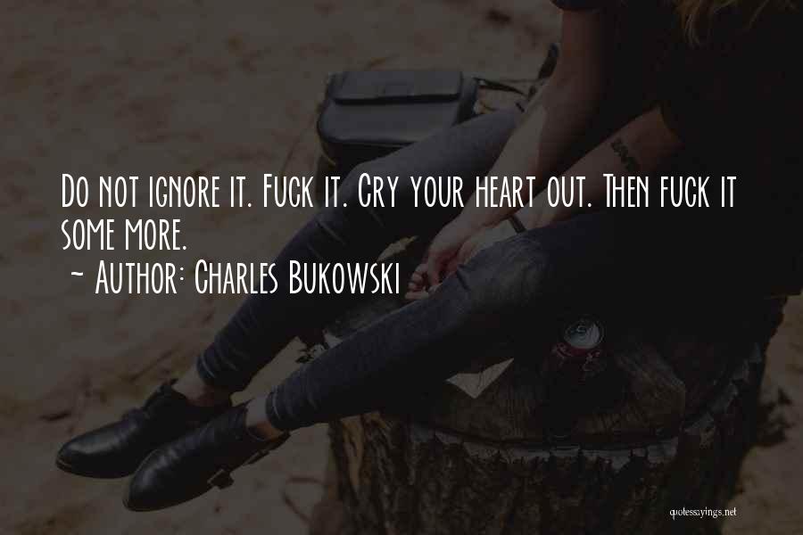 Cassiodorus Pronunciation Quotes By Charles Bukowski