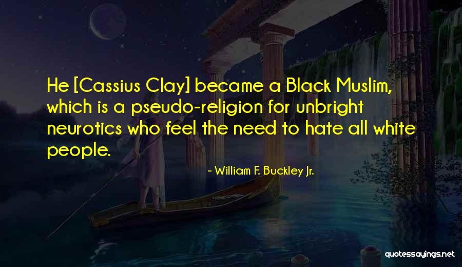 Cassius Clay Quotes By William F. Buckley Jr.