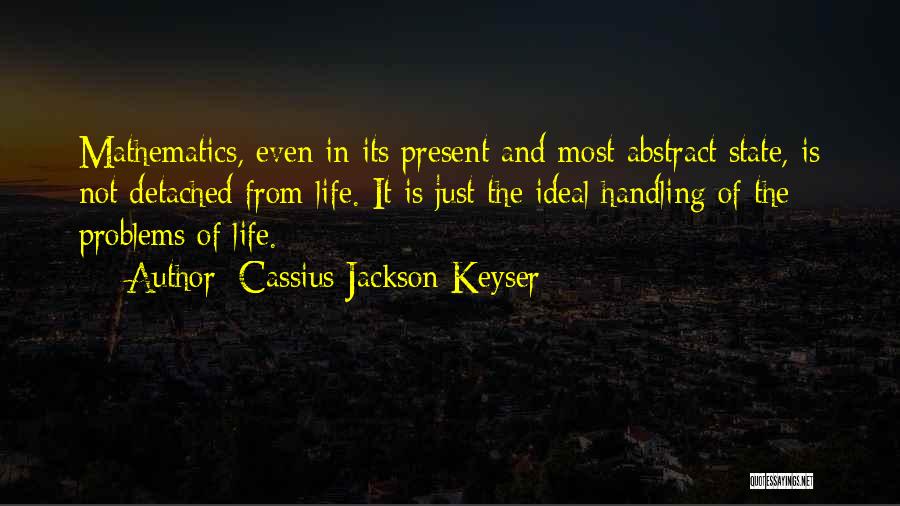 Cassius Jackson Keyser Quotes 1914191