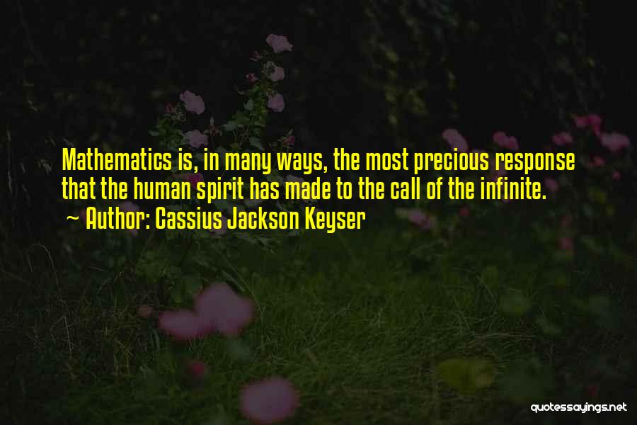 Cassius Jackson Keyser Quotes 2251505