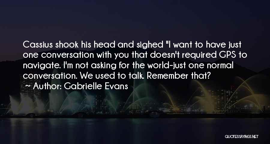 Cassius Quotes By Gabrielle Evans