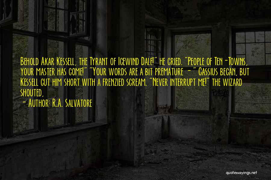 Cassius Quotes By R.A. Salvatore