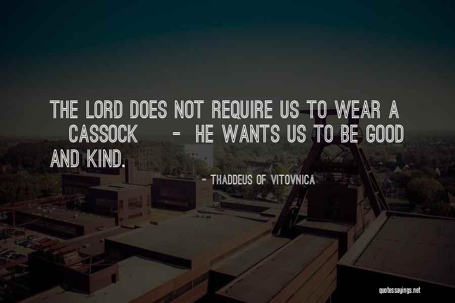 Cassock Quotes By Thaddeus Of Vitovnica Cassock Quotes By Thaddeus Of Vitovnica
