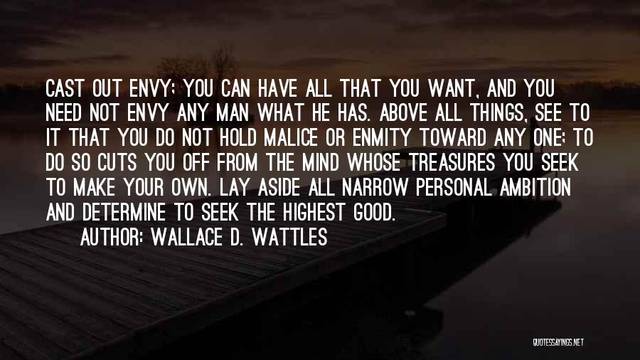 Cast Aside Quotes By Wallace D. Wattles Cast Aside Quotes By Wallace D. Wattles