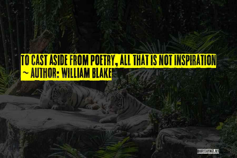 Cast Aside Quotes By William Blake