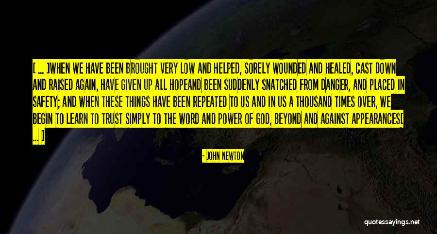 Cast Down Quotes By John Newton Cast Down Quotes By John Newton