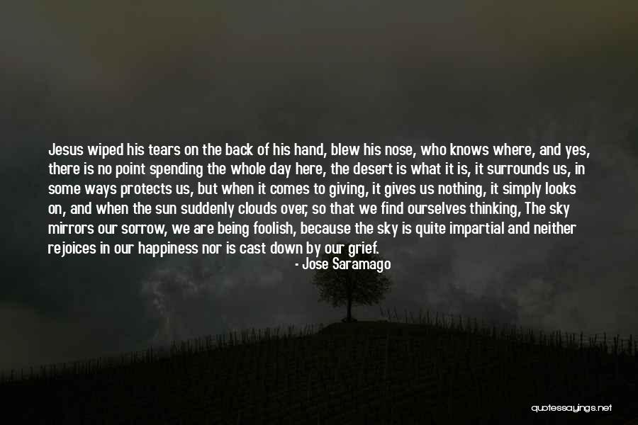 Cast Down Quotes By Jose Saramago Cast Down Quotes By Jose Saramago