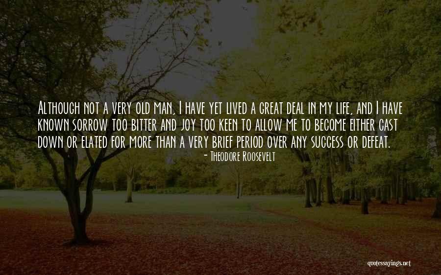 Cast Down Quotes By Theodore Roosevelt Cast Down Quotes By Theodore Roosevelt