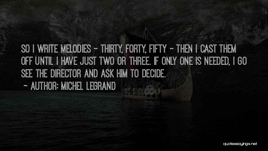 Cast Off Quotes By Michel Legrand