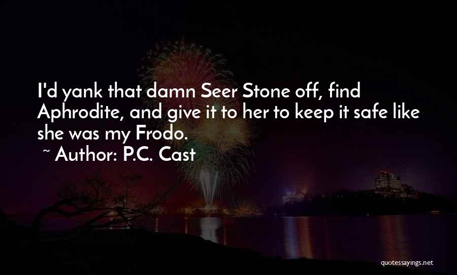 Cast Off Quotes By P.C. Cast