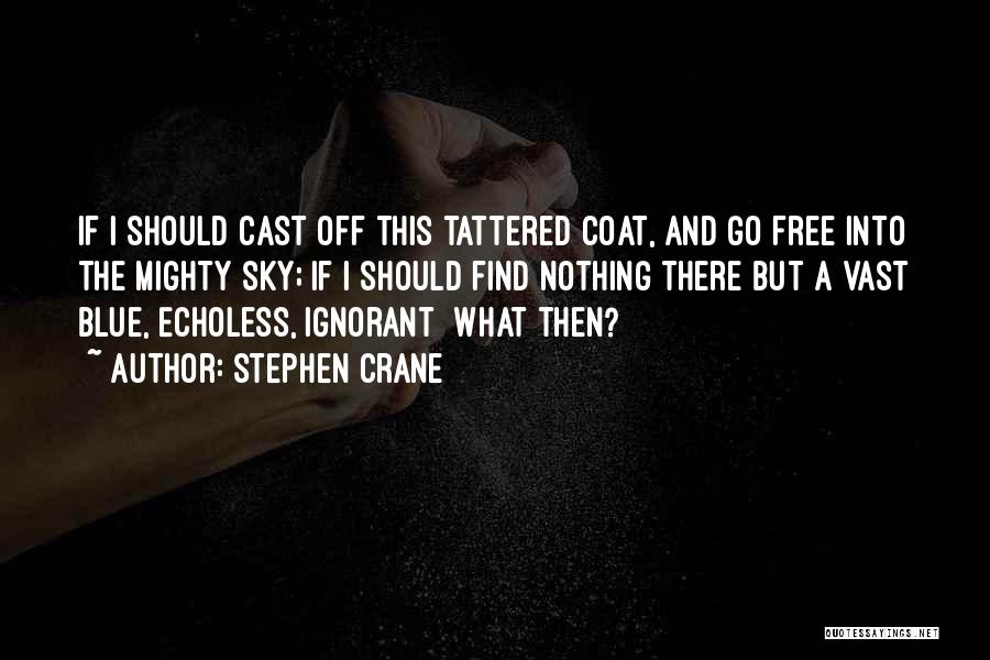 Cast Off Quotes By Stephen Crane