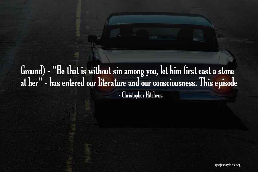 Cast Stone Quotes By Christopher Hitchens Cast Stone Quotes By Christopher Hitchens