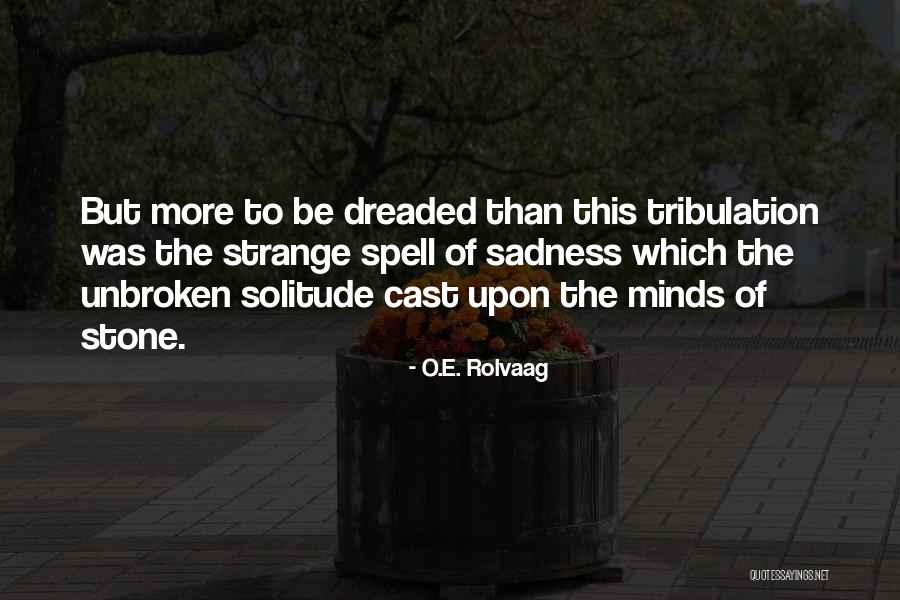 Cast Stone Quotes By O.E. Rolvaag Cast Stone Quotes By O.E. Rolvaag