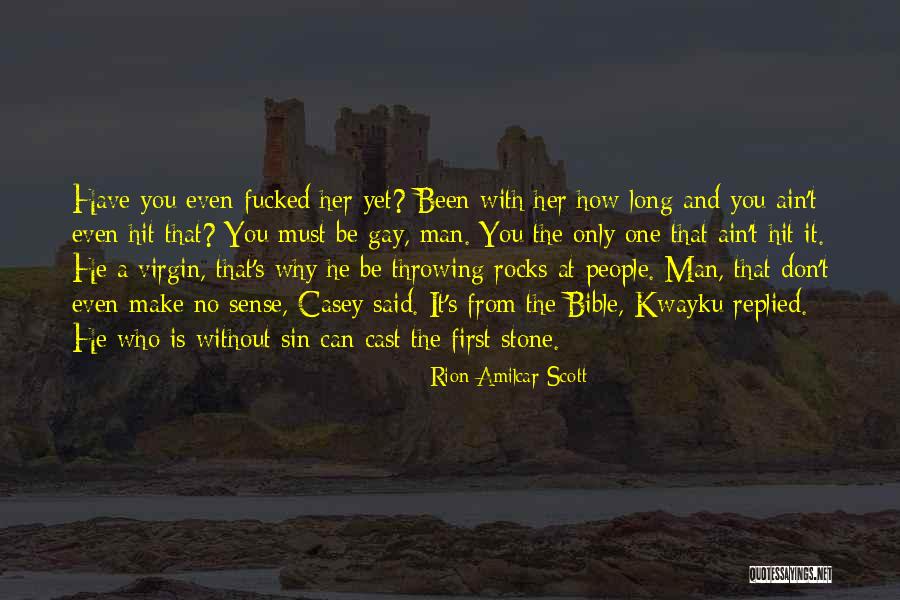 Cast Stone Quotes By Rion Amilcar Scott Cast Stone Quotes By Rion Amilcar Scott