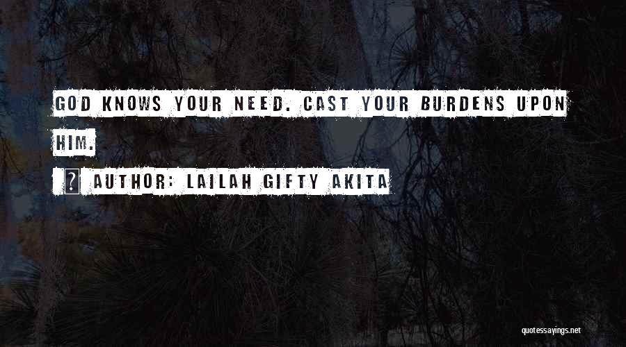 Cast Your Burdens Quotes By Lailah Gifty Akita
