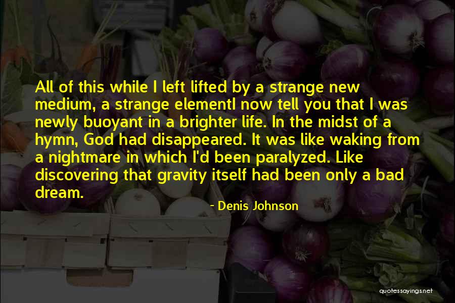 Castagner Grappa Quotes By Denis Johnson Castagner Grappa Quotes By Denis Johnson