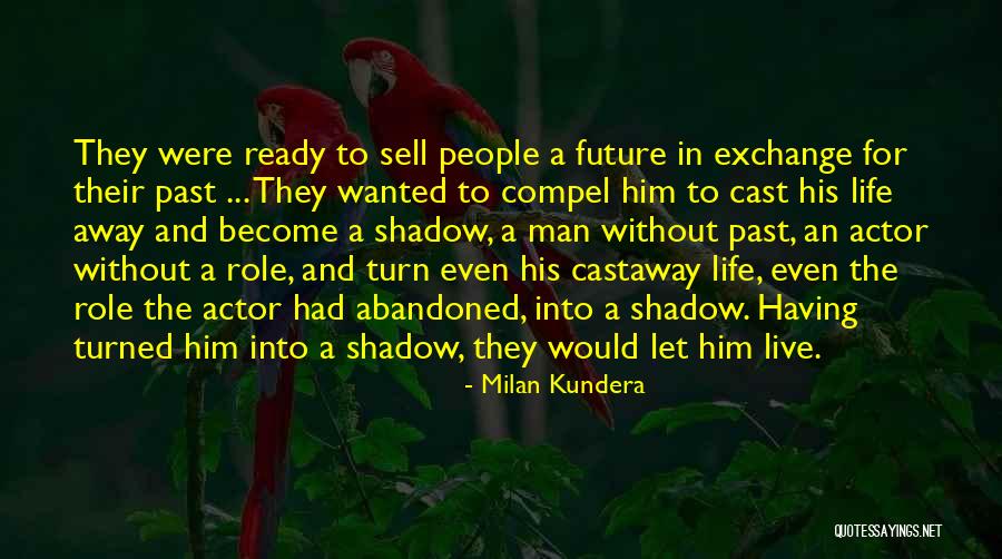 Castaway Quotes By Milan Kundera