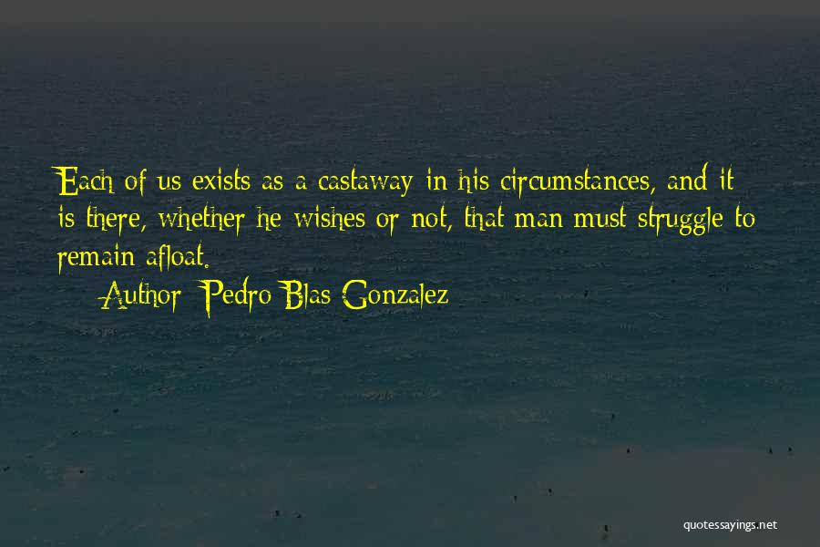 Castaway Quotes By Pedro Blas Gonzalez