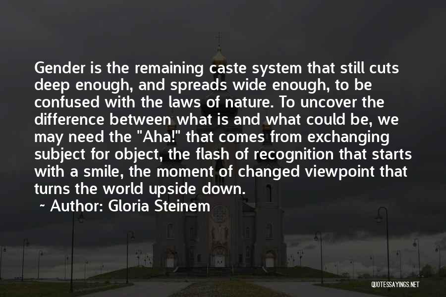 Caste Difference Quotes By Gloria Steinem