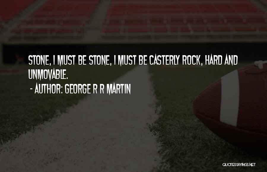 Casterly Rock Quotes By George R R Martin