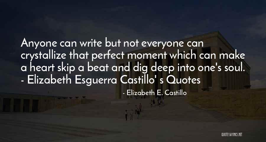 Castillo Quotes By Elizabeth E. Castillo Castillo Quotes By Elizabeth E. Castillo