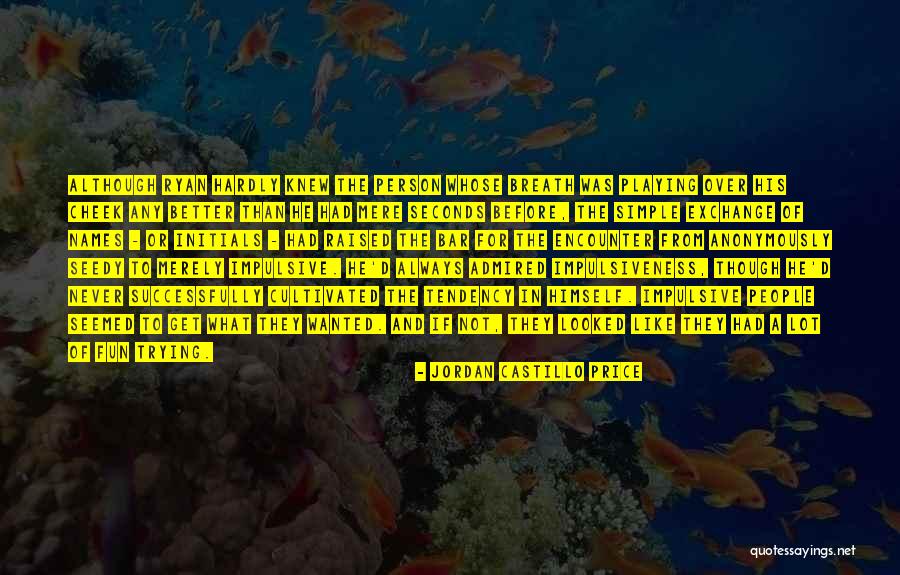 Castillo Quotes By Jordan Castillo Price Castillo Quotes By Jordan Castillo Price
