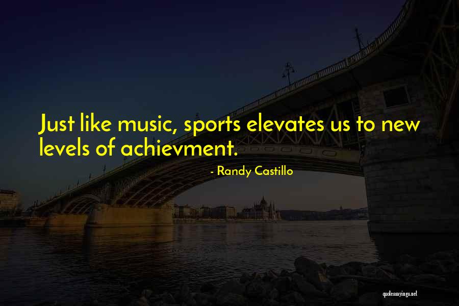 Castillo Quotes By Randy Castillo Castillo Quotes By Randy Castillo