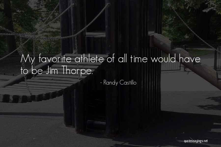 Castillo Quotes By Randy Castillo Castillo Quotes By Randy Castillo