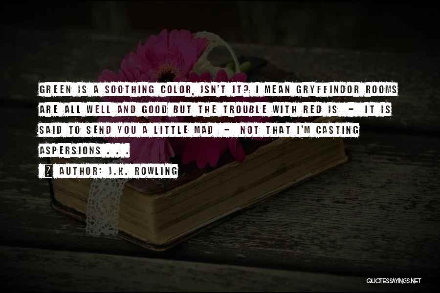 Casting Aspersions Quotes By J.K. Rowling