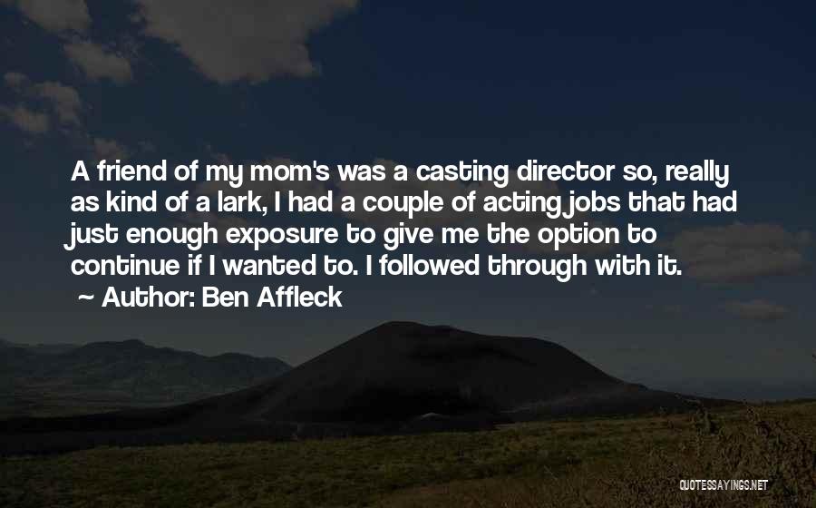 Casting Director Quotes By Ben Affleck