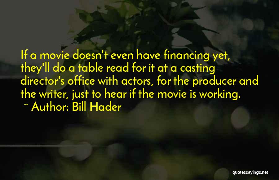 Casting Director Quotes By Bill Hader