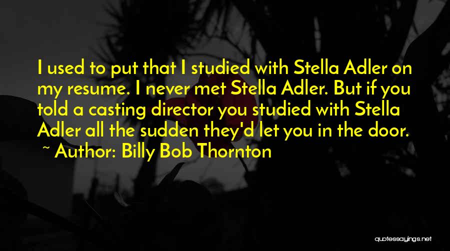 Casting Director Quotes By Billy Bob Thornton