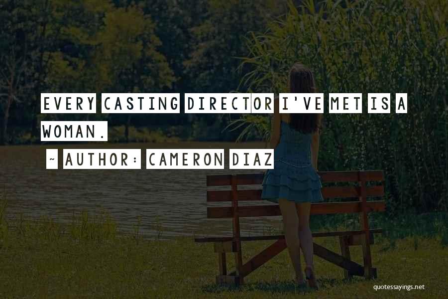 Casting Director Quotes By Cameron Diaz