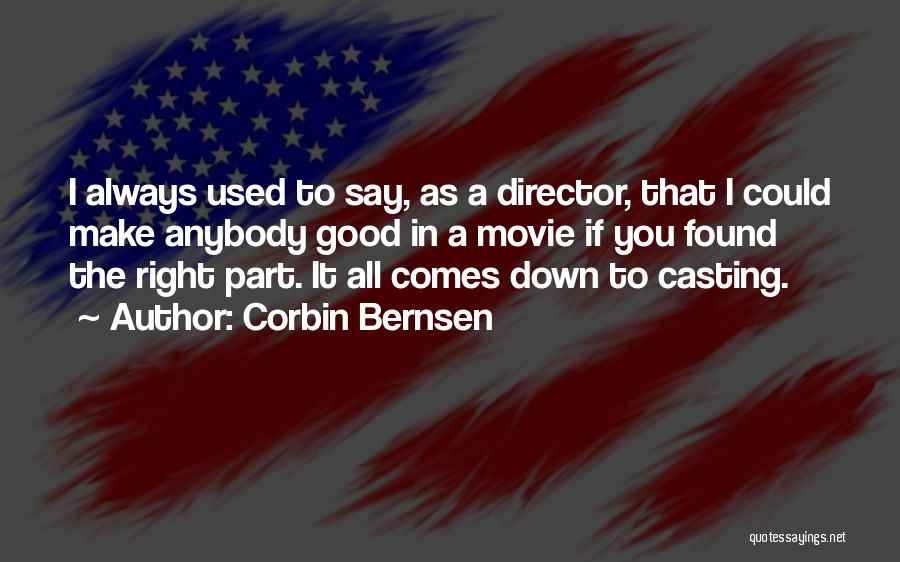 Casting Director Quotes By Corbin Bernsen