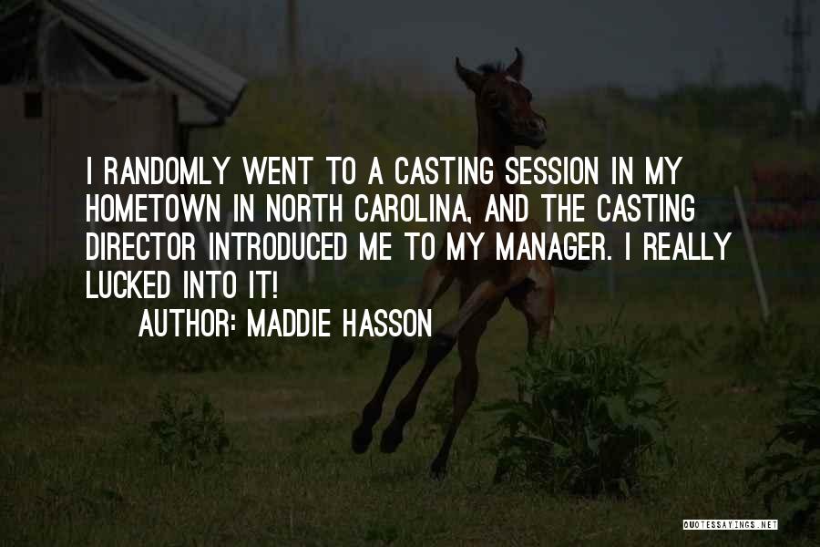 Casting Director Quotes By Maddie Hasson